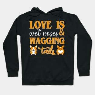 Love is wet noses & wagging tails Hoodie